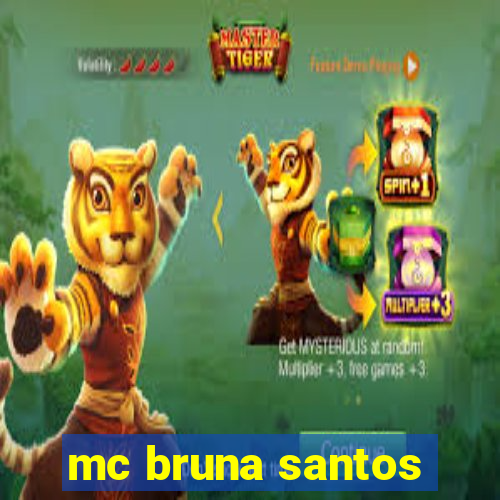 mc bruna santos